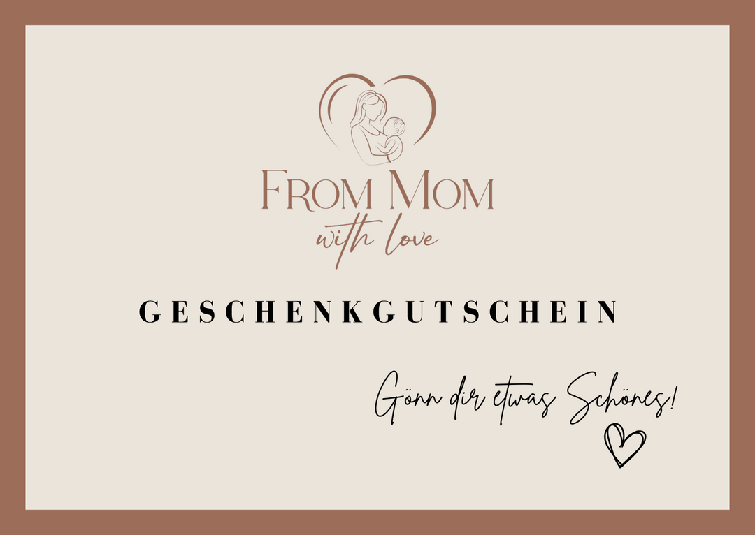 Geschenkgutschein - From Mom With Love